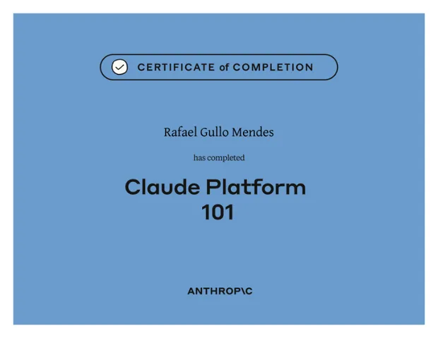 Certificado de conclusão do curso Claude Platform 101 — Anthropic, Rafael Gullo Mendes