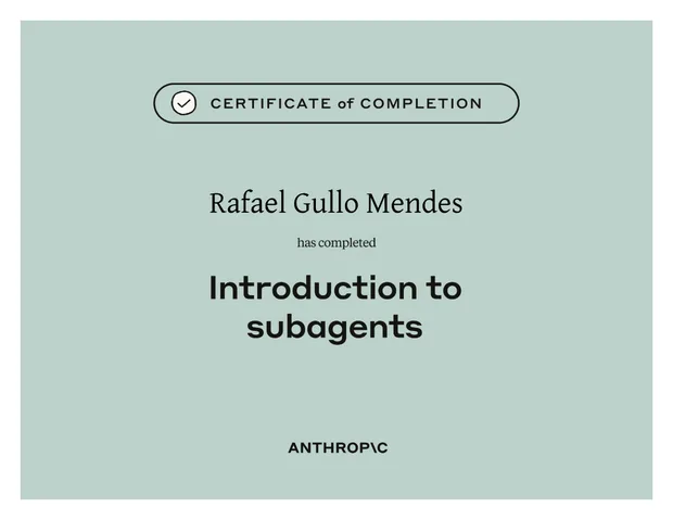 Certificado de conclusão do curso Introduction to Subagents — Anthropic, Rafael Gullo Mendes
